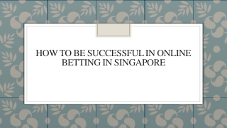 How To Be Successful In Online Betting In Singapore