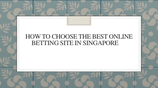 How to Choose the Best Online Betting Site in Singapore