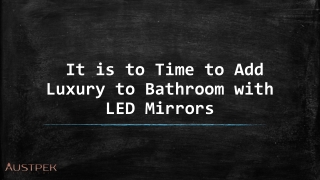 It is to Time to Add Luxury to Bathroom with LED Mirrors