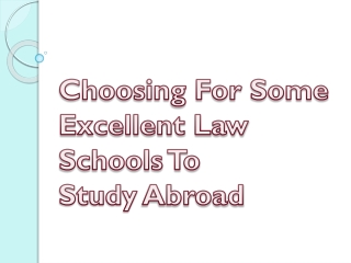 Choosing For Some Excellent Law Schools To Study Abroad