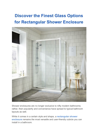 Discover the Finest Glass Options for Rectangular Shower Enclosure