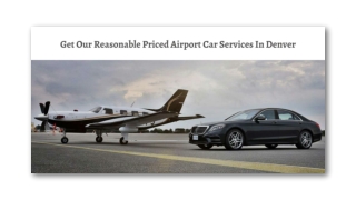 Get Our Reasonable Priced Airport Car Services In Denver