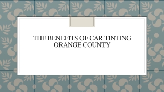 The Benefits of Car Tinting Orange County