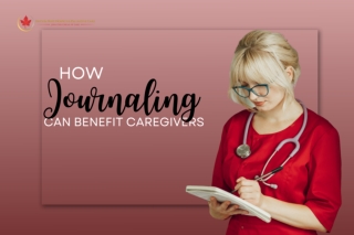 How Journaling Can Benefit Care Givers