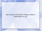 San Francisco City Hall wedding Make It Memorable