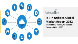 IoT In Utilities Market Report 2022-2031 | Growth, Emerging Trends, Scope