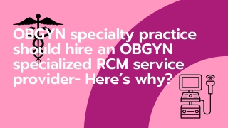 OBGYN specialty practice should hire an OBGYN specialized RCM service provider