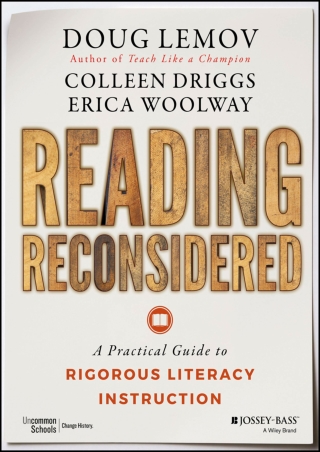 Reading Reconsidered A Practical Guide to Rigorous Literacy Instruction