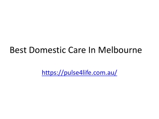 Best Domestic Care In Melbourne