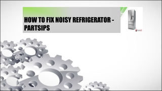 How to fix Noisy Refridgerator- PartsIPS