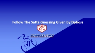 Follow The Satta Guessing Given By Dpboss