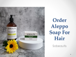Order Aleppo Soap For Hair - Sobeautis.ca