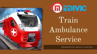 Gain Immediate Life Support Train Ambulance Service in Ranchi by Medivic