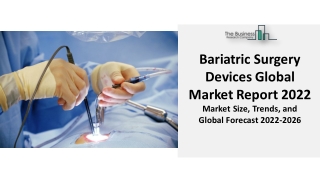 Bariatric Surgery Devices Market By Region, Size, Share And Overview 2022 - 2031