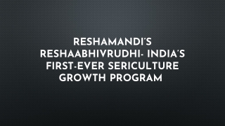 ReshaMandi’s ReshaAbhivrudhi- India’s First-Ever Sericulture Growth Program