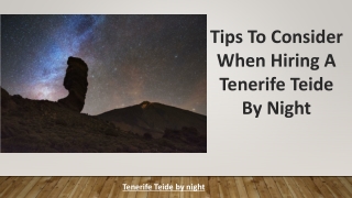 Tips To Consider When Hiring A Tenerife Teide By Night
