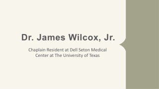 Dr. James Wilcox, Jr. - Self-motivated Problem Solver