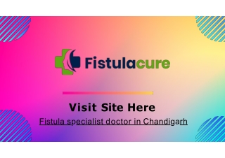 Fistula specialist doctor in Chandigarh