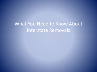 What You Need to Know About Interstate Removals