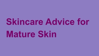 Skincare Advice for Mature Skin