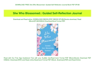 DOWNLOAD FREE She Who Blossomed Guided Self-Reflection Journal Book PDF EPUB