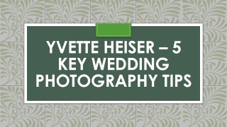 Yvette Heiser – 5 Key Wedding Photography Tips