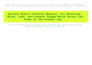 [F.R.E.E] [D.O.W.N.L.O.A.D] [R.E.A.D] Ancient Mystic Oriental Masonry  Its Teachings  Rules  Laws  and Present Usages Wh