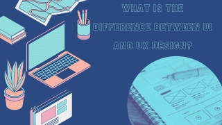 What is the difference between UI and UX design?