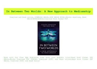 PDF) In Between Two Worlds A New Approach to Mediumship (E.B.O.O.K. DOWNLOAD^