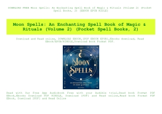 DOWNLOAD FREE Moon Spells An Enchanting Spell Book of Magic & Rituals (Volume 2) (Pocket Spell Books  2) [EBOOK EPUB KID