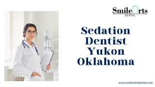 Sedation Dentist Yukon Oklahoma