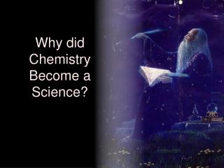 Why did Chemistry Become a Science?