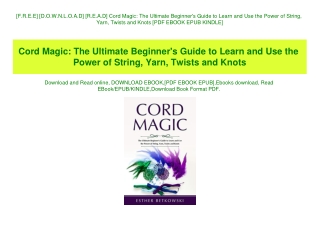 [F.R.E.E] [D.O.W.N.L.O.A.D] [R.E.A.D] Cord Magic The Ultimate Beginner's Guide to Learn and Use the Power of String  Yar