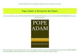 [F.R.E.E] [D.O.W.N.L.O.A.D] [R.E.A.D] Pope Adam A Dream for the Future (DOWNLOAD E.B.O.O.K.^)