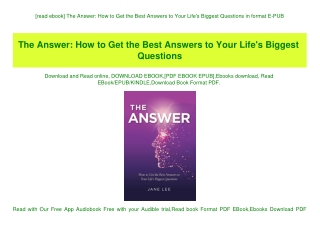 [read ebook] The Answer How to Get the Best Answers to Your Life's Biggest Questions in format E-PUB