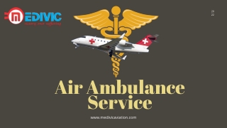 Gain High-Class ICU Charter Air Ambulance Service in Patna by Medivic