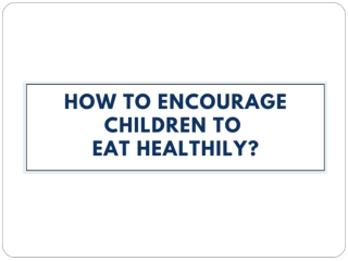 How to Encourage Children to Eat Healthily - Danone India