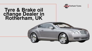 Popular Tyre & Brake oil change Dealer in Rotherham, UK