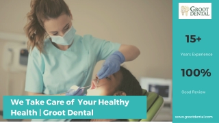 Get Best Services At Dentist In Oshawa Ontario - Groot Dental