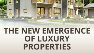 The New Emergence Of Luxury Properties