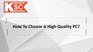 How To Choose A High-Quality PC?