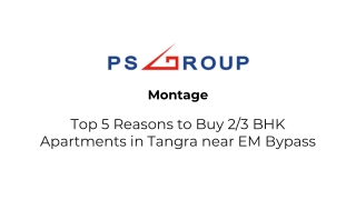 Montage - Top 5 Reasons to Buy 2/3 BHK Apartments in Tangra near EM Bypass