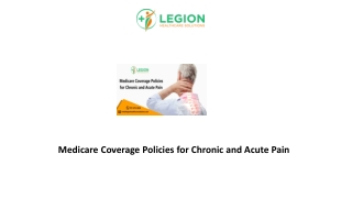 Medicare Coverage Policies for Chronic and Acute Pain