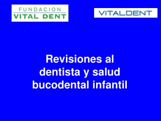 Vitaldent recomienda revisiones al dentista