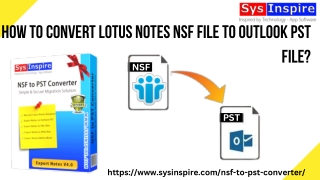 How to Convert Lotus Notes NSF File to Outlook PST File?