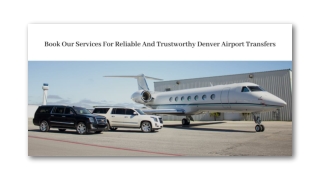 Book Our Services For Reliable And Trustworthy Denver Airport Transfers