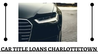 Car Title Loans Charlottetown | Get Quick Approval within a Minutes