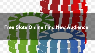 Free Slots Online Find New Audience 9