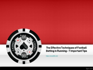 1.The Effective Techniques of Football Betting in Running - 7 Important Tips