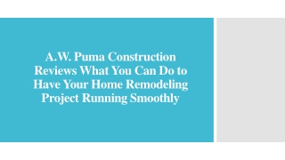 A.W. Puma Construction What You Can Do to Have Home Remodeling Project Running